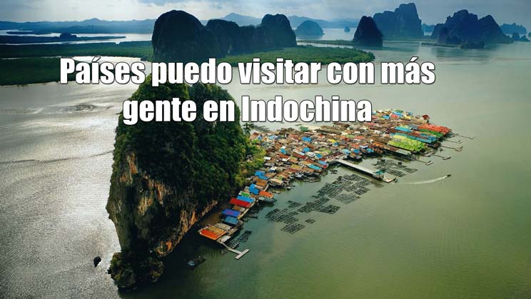 paises puedo visitar con mas gente en indochina